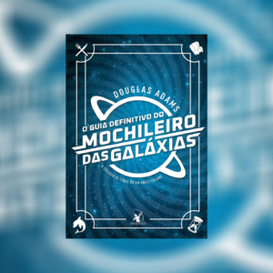 guia do mochileiro das galáxias