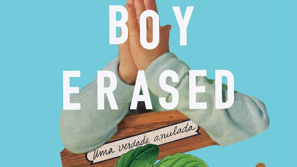 Resenha: Boy Erased - Uma verdade anulada, Garrard Conley