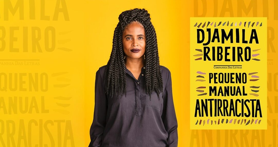 A racista que existe em mim: uma reflexão sobre o livro “Pequeno Manual antirracista”, de Djamila Ribeiro