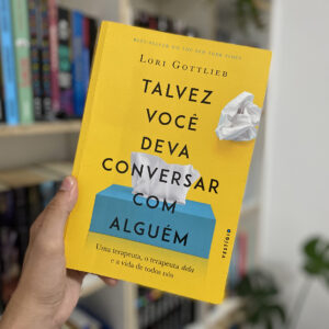 Resenha: Talvez você deva conversar com alguém, Lori Gottlieb, o livro preferido de todos os tempos