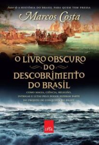 O livro obscuro do descobrimento do Brasil - Marcos Costa
