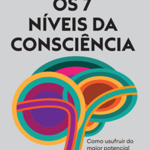 Editora Gente lança “Os 7 Níveis da Consciência”, do médico Rodrigo Duprat