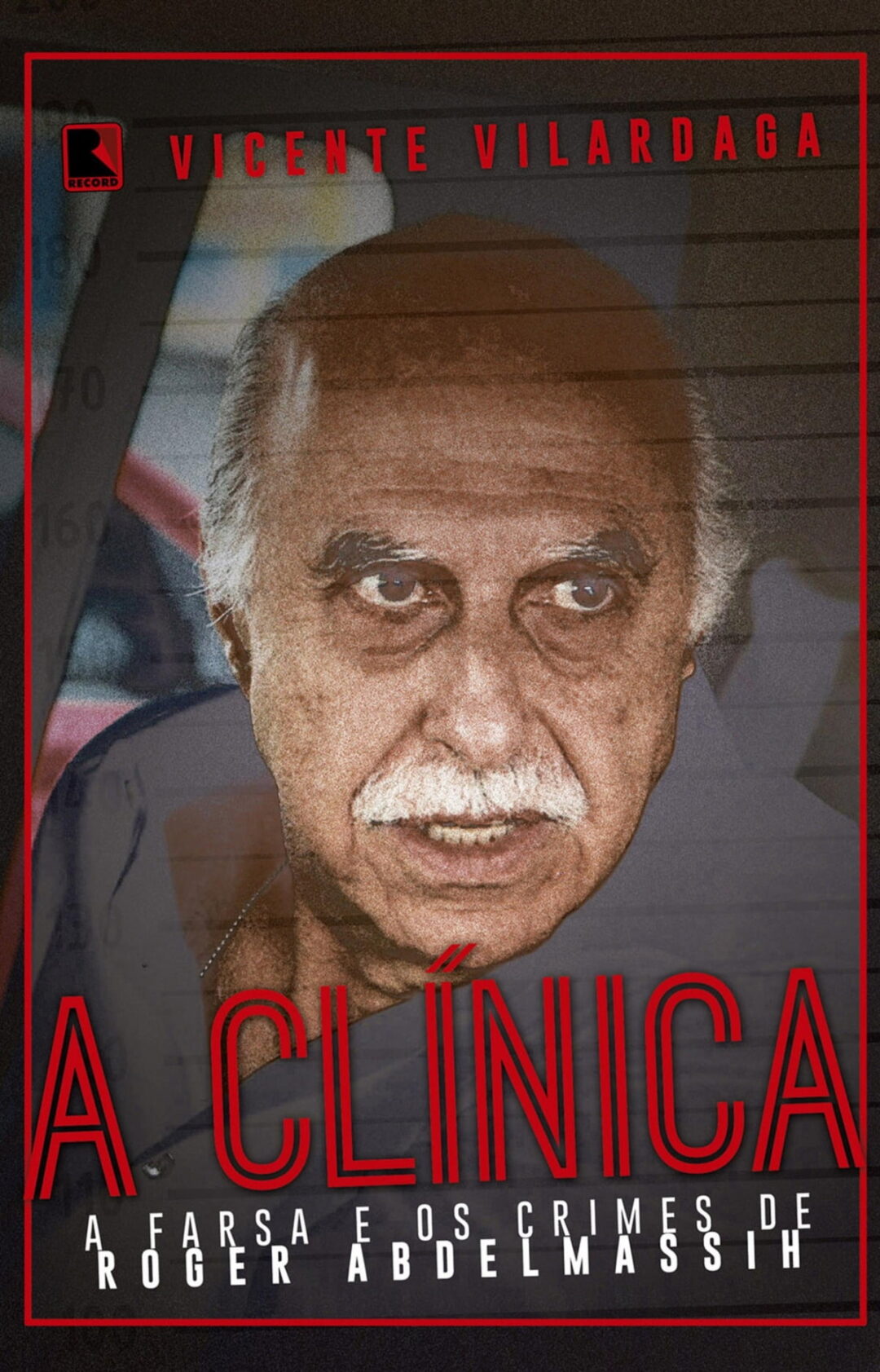 Resenha: A Clínica - A farsa e os crimes de Roger Abdelmassih, Vicente Vilardaga
