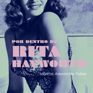 Lançamento: Rita Hayworth sai do poster e protagoniza romance sobre o filme Um sonho de liberdade