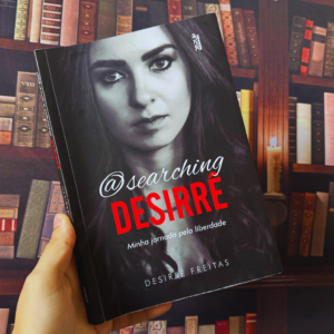 Resenha: Searching Desirrê - Minha jornada pela liberdade, Desirrê Freitas