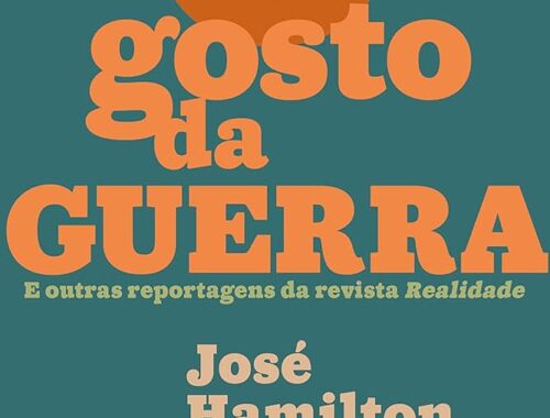 O gosto da guerra - José Hamilton Ribeiro